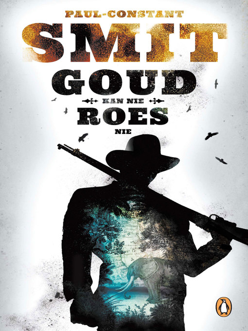Title details for Goud kan nie roes nie by Paul-Constant Smit - Available